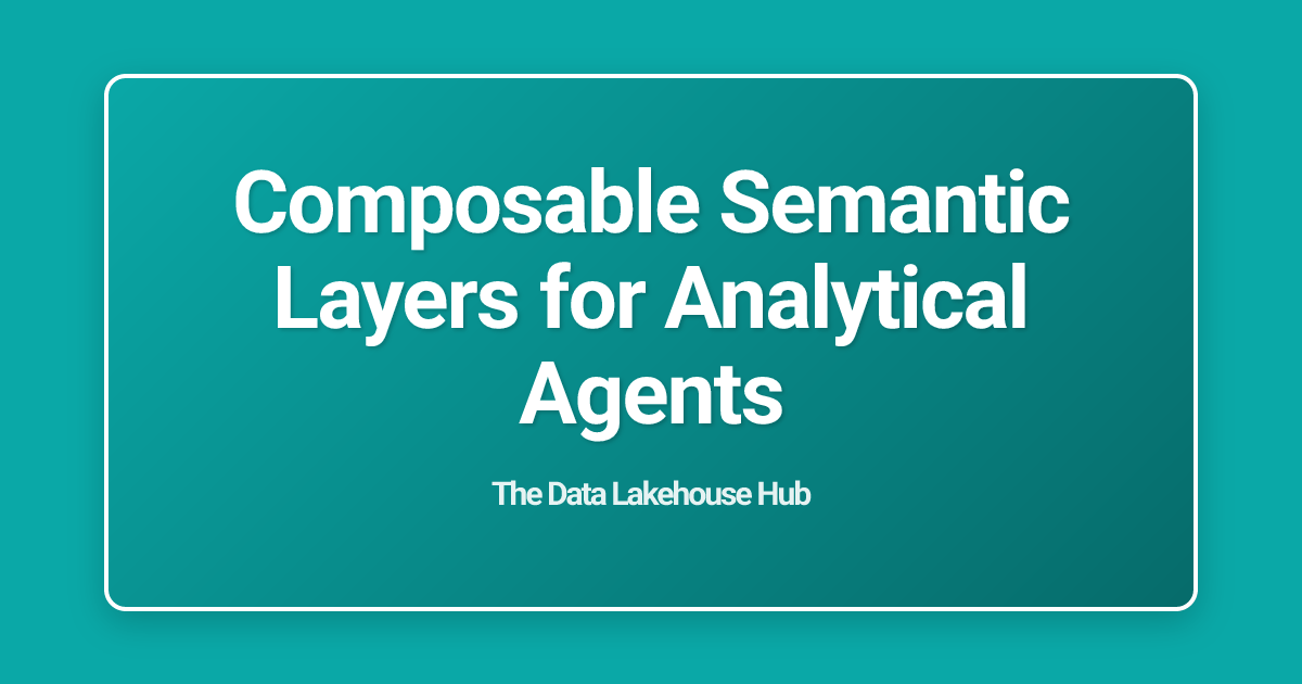 Composable Semantic Layers for Analytical Agents